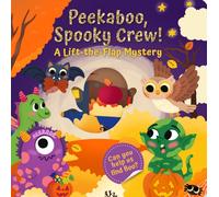 Peekaboo, Spooky Crew! : A Lift-the-Flap Mystery