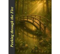 Peeking Through the Fire (My Journey)