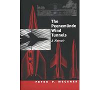 Peenemunde Wind Tunnels: A Memoir