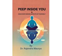 Peep Inside You: and Discover Hidden Aspects of Yourself