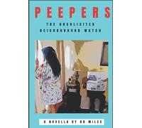 Peepers: The Unsolicited Neighborhood Watch