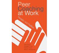 Peer Coaching at Work: Principles and Practices