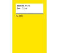 Peer Gynt. Ein dramatisches Gedicht: Ibsen, Henrik - norwegische Dichtkunst; Klassiker der Weltliteratur