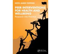 Peer Interventions for Health and Wellbeing : Research into Practice