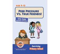 Peer Pressure vs. True Friends: 1 (Surviving Primary School)