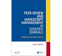 Peer Review and Manuscript Management in Scientific Journals: Guidelines for Good Practice
