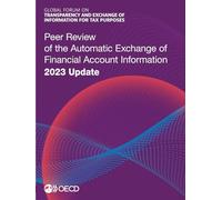Peer review of the automatic exchange of financial account information 2023 update (Global Forum on Transparency and Exchange of Information for Tax Purposes peer reviews)