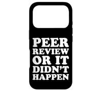Peer Review Or It Didn't Happen Funny Science Saying Quote Case for iPhone 17 Pro