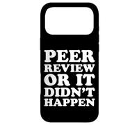 Peer Review Or It Didn't Happen Funny Science Saying Quote Case for iPhone 17 Pro Max
