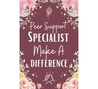 Peer Support Specialist Make A Difference Notebook (6 x 9 Inches): Blank Lined Paper Journal With Modern Floral Cover - A Perfect Appreciation Gift for Both Men and Women