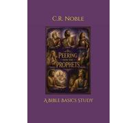 Peering Into the Prophets: A Bible Basics Study