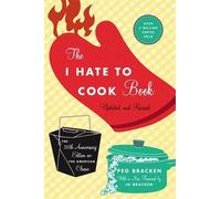 The I Hate To Cook Book