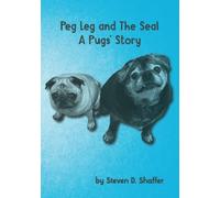 Peg Leg and The Seal: A Pugs' story