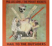 Peg Leg Love/The Pocket Rocket - Hail To The Outsiders [VINYL]