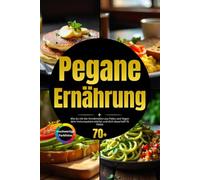 Pegane Ernährung: Wie du mit der Kombination aus Paleo und Vegan dein Immunsystem stärkst und dich dauerhaft fit fühlst