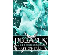 Pegasus and the Origins of Olympus: Book 4 (Pegasus)