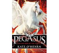 Pegasus and the Rise of the Titans: Book 5 (Pegasus)