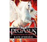 Pegasus and the Rise of the Titans: Book 5