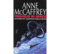 Pegasus In Space: (The Talents: Book 3): an exciting and entrancing fantasy from one of the most influential fantasy and SF novelists of her generation (The Talent Series, 3)