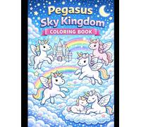 Pegasus Sky Kingdom Coloring Book for Kids Ages 3-8 (Little Dreamers Magical Coloring Series)
