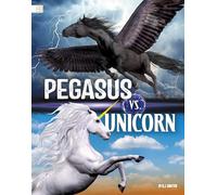 Pegasus vs. Unicorn (Mythical Matchups)