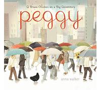 Peggy: A Brave Chicken on a Big Adventure