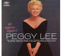 Peggy Lee - All Aglow Again!