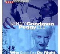Peggy Lee & Benny Goodman - Why Don't You Do Right