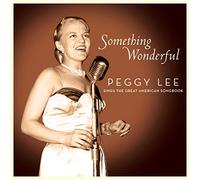 Peggy Lee - Something Wonderful: Peggy Lee Sings The Great American Songbook