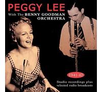 Lee, Peggy - Peggy Lee With The Benny Goodman Orchestra 1941-47