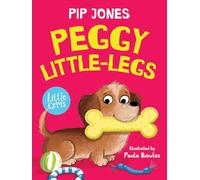 Peggy Little Legs (Little Gems): A sausage dog discovers that, despite being small, she has strengths of her very own in this adorable gem from bestselling author Pip Jones, perfect for dog lovers.