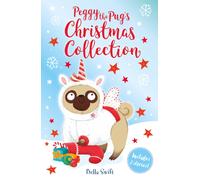 Peggy the Pug's Christmas Collection : Includes Two Festive Stories!