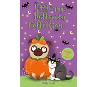 Peggy the Pug's Halloween Collection: Includes Two Spooky Stories! (The Pug Who Wanted to...)