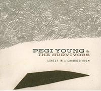 Pegi Young and The Survivors - Lonely in a Crowded Room