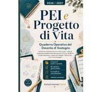 PEI e Progetto di Vita 2026/2027: Quaderno operativo del docente di sostegno. Schede da compilare per GLO, UVM e inclusione scolastica: 2 fascicoli alunno, 80 obiettivi già formulati