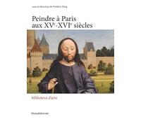 Peindre à Paris aux XVe-XVIe siècles