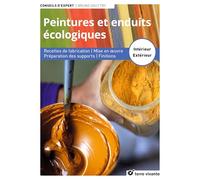 Peintures et enduits écologiques - Nouvelle édition enrichie: Recettes de fabrication - Mise en œuvre - Préparation des supports - Finitions