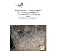 Peintures et gravures rupestres des Ameriques: Empreintes culturelles et territoriales : Proceedings of the XVIII UISPP World Congress (4-9 June 2018, Paris, France) Volume 2, Session XXV-3