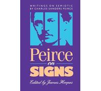 Peirce on Signs: Writings on Semiotic by Charles Sanders Peirce