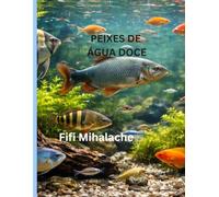 PEIXES DE ÁGUA DOCE: Para crianças com idades entre 8 e 12 anos