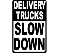 peiyeety Delivery Trucks Slow Down Sign Business Signs Metal Tin Signs Safety Caution Sign for Indoor or Outdoor 8"x12"
