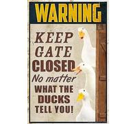 peiyeety Ducks Warning Keep Gate Closed No Matter What The Ducks Tell You Metal Tin Sign Gift for Ducks Farmer Decor Gate Home Wall Decoration Funny for Farmhouse Fence House Wall Decor 8x12 Inch