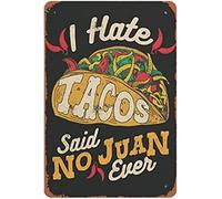 peiyeety I Hate Tacos Said No Juan Ever Vintage Tin Sign Art Hanging Iron Painting Retro Decor Gifts Posters Home Kitchen Garden Garage Wall Decor Plaque-8x12Inch