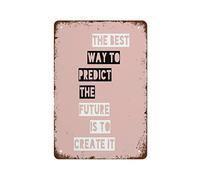 peiyeety Motivational Tin Sign - The Best Way To Predict The Future Is To Create It Success Quote | Home, Office, Coffee Shop Decor | Entrepreneur Gift 6x8 Inch