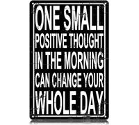 peiyeety One Small Positive Thought in The Morning Metal Tin Signs Funny Wall Art Decor Iron Poster for Home Farmhouse Bar Cafe Pub Garage Man Cave Gifts 8"x12"