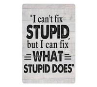 peiyeety Rustic I Can't Fix Stupid But I Can Fix What Stupid Does Metal Tin Sign 8x12 Inch, Funny Gift for Team Member Employee Coworker