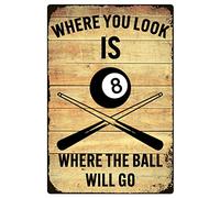 peiyeety Vintage Billiards Black Eight Billiards Where You Look is Where The Ball Will Go Pool Billiard Poster Metal Aluminium Tin Sign 8x12 Inch Wall Decor