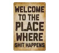 peiyeety Welcome To The Place Where Shit Happens Funny Metal Tin Sign 12x16 Inch, Vintage Sarcastic Wall Art Decor for Home, Bedroom, Dorm, Bathroom, or Room