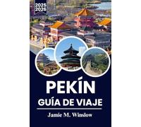 PEKÍN GUÍA DE VIAJE 2025-2026: Itinerarios inteligentes, consejos de transporte sencillos y lugares emblemáticos destacados para visitas sin estrés.