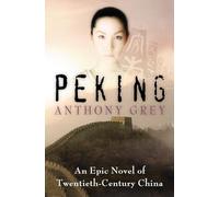 Peking: An Epic Novel of Twentieth-Century China